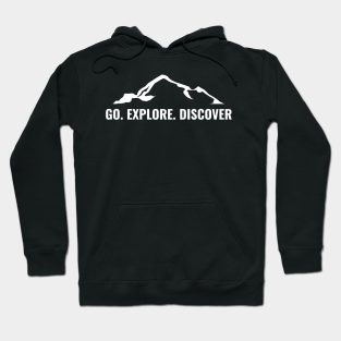 Hike Hoodie - Go Explore Discover Backpacker Outdoor Adventure Nature Trip Mountain Climbing Camper Design Gift Idea by c1337s